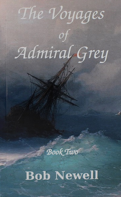 The Voyages of Admiral Grey - Book Two